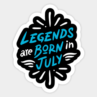 Legend are born in July Sticker